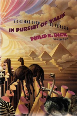 [In Pursuit of Valis 01] • In Pursuit Of VALIS · Selection From Exegesis